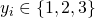 y_i \in \left\{1,2,3 \right\}